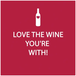 Cocktail Napkins - Love the one you're with